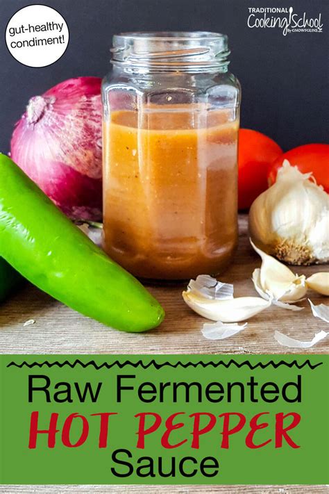 Raw Fermented Hot Pepper Sauce Traditional Cooking School
