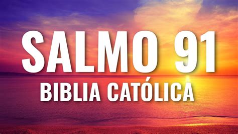 Oración para vencer el miedo Salmo 91 Católico Biblia Católica