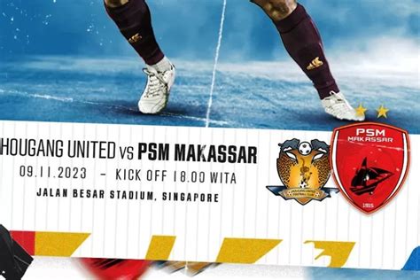 Prediksi Skor Hougang United Vs Psm Jadwal Piala Afc Hari Ini