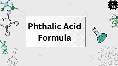 Phthalic Acid Formula, Structure, Charge, Formulation and Uses