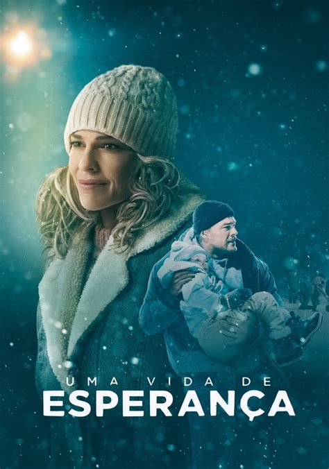 Uma Vida de Esperança filme Veja onde assistir