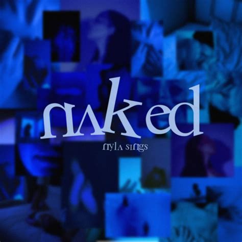 Stream Nyla Sings Naked Snippet By Nyla Sings Listen Online For