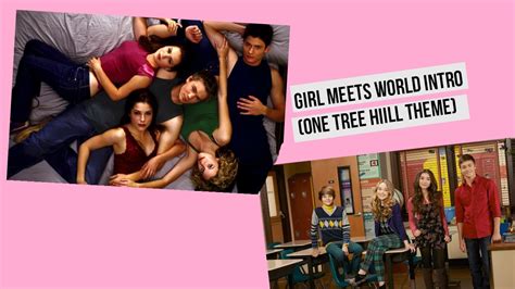 Girl Meets World Intro One Tree Hill Theme Youtube