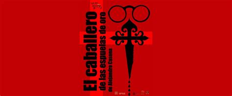 Teatro Amateur Maliayo Teatro El Caballero De Las Espuelas De Oro De Alejandro Casona Valey