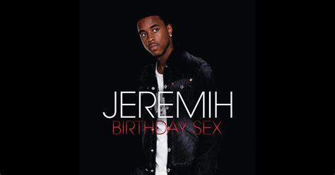 Birthday Sex Remix Single Jeremih的专辑 Apple Music