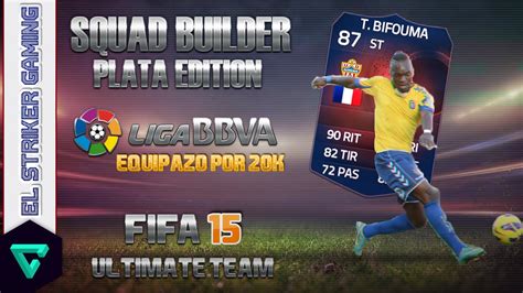 Squad Builder Liga BBVA Plata Edition FIFA 15 Ultimate Team YouTube