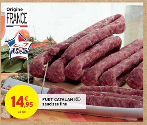 Offre Fuet Catalon Saucisse Fine Chez Intermarche