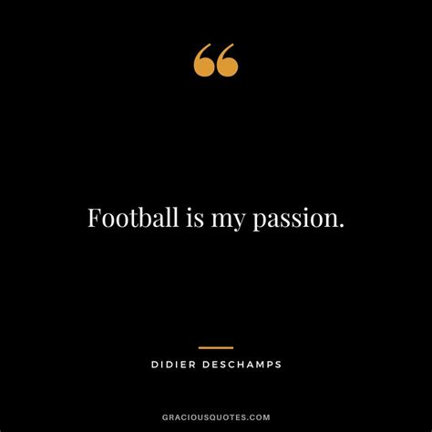 71 Inspirational Didier Deschamps Quotes Football
