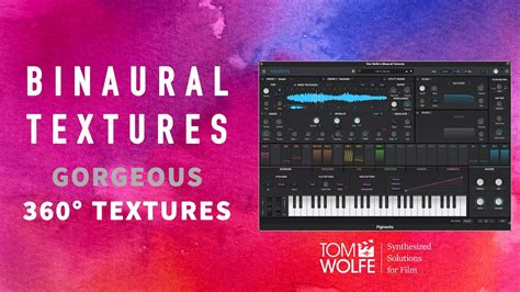 Arturia Pigments Goes Binaural Tom Wolfes Binaural Textures Preset