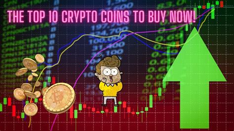 The Top 10 Crypto Coins To Buy Right Now Possible 10x To 100x Gains