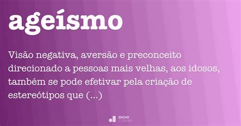 O Que Significa Age Em Português - Ageísmo - Dicio, Dicionário Online de Português