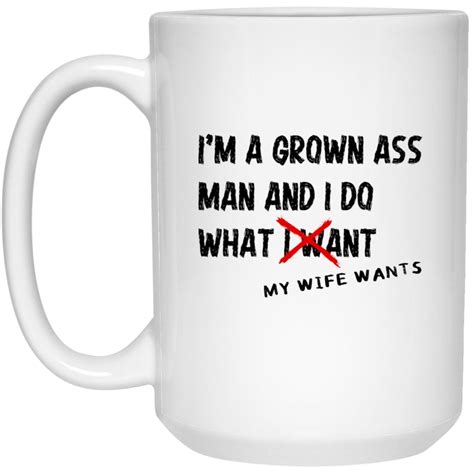 I M A Grown Ass Man And I Do What My Wife Wants Oz Etsy