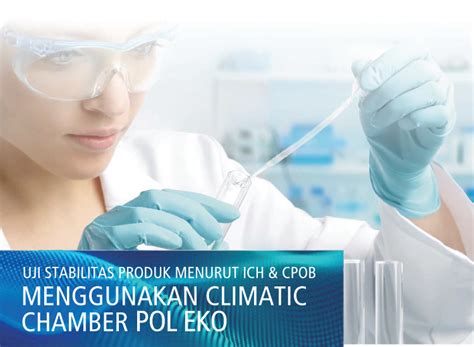 Uji Stabilitas Produk Menurut ICH CPOB Menggunakan Climatic Chamber