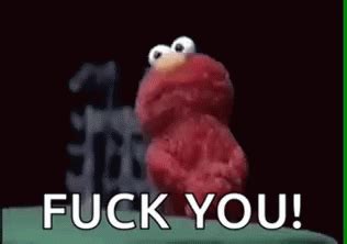 Elmo Fuck You Elmo Fuck You Smh Discover Share Gifs