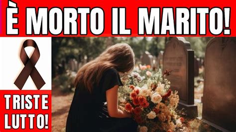 Morto Il Marito Della Nota Attrice Grave Lutto Nelle Scorse Ore