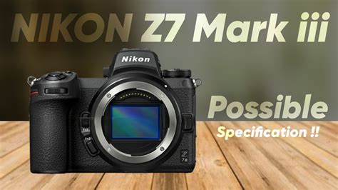 Nikon Z7 Mark Iii Possible Specification Youtube