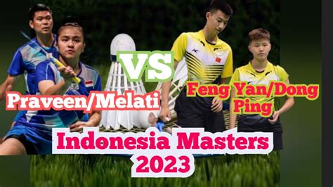 Praveen Jordan Melati Daeva Oktavianti Vs Feng Yan Zhe Huang Dong Ping