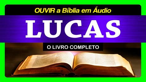 O Evangelho De Lucas Completo B Blia Sagrada Em Udio Livro Youtube