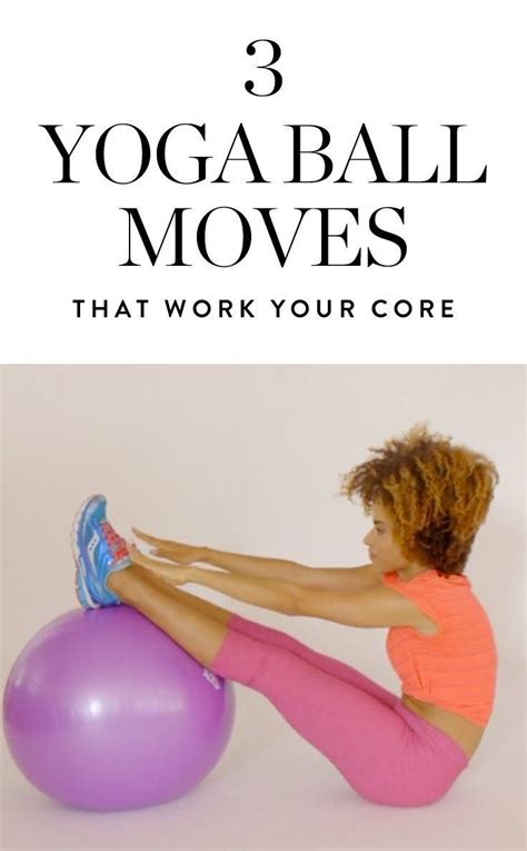 3 Quick Yoga Ball Moves That Work Your Core To The Max Excercise Ball