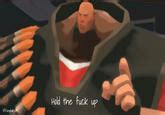Hold The Fuck Up Know Your Meme