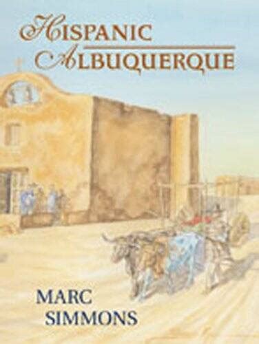 Hispanic Albuquerque 1706 1846 Paperback By Simmons Marc Good