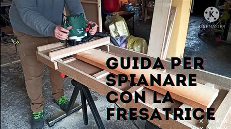 GUIDA PER SPIANARE CON FRESATRICE FAI DA TE IN LEGNO DIY WOOD GUIDE