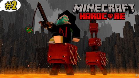 The Nether Adventure In Minecraft Hardcore Ep 2 YouTube