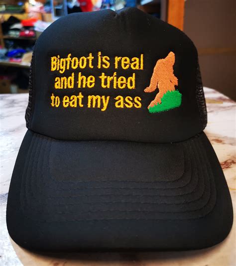 Bigfoot Is Real And He Tried To Eat My Ass Embroidered Etsy
