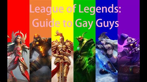 League Of Legends Guide To Gay Guys Youtube