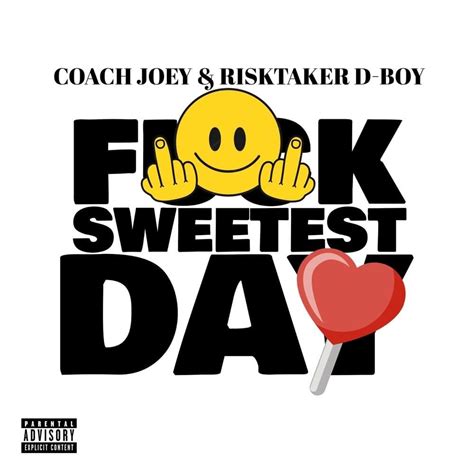 Coach Joey RiskTaker D Boy Fuck Sweetest Day Lyrics And Tracklist Genius