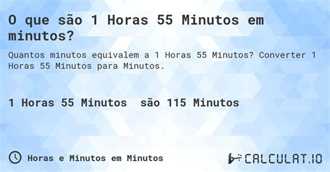 55 Minutos Em Horas - O que são 1 hora 55 minutos em minutos? - Calculatio