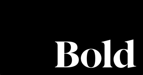 Bold — It starts here