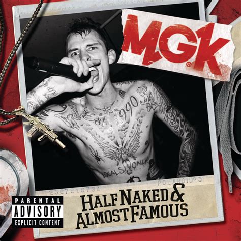 Half Naked Almost Famous EP By Machine Gun Kelly On Apple Music