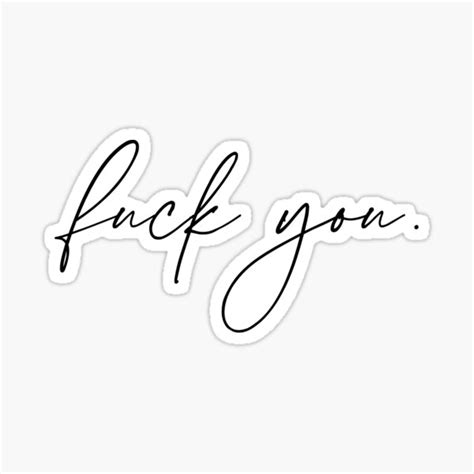 Fuck You In Black Cursive Sticker For Sale By DaFkApparel Redbubble
