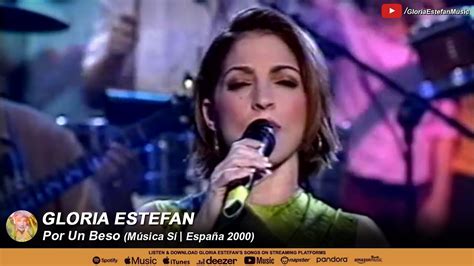 Gloria Estefan Por Un Beso Música Sí España 2000 YouTube