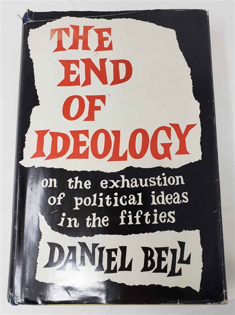 The End Of Ideology On The Exhaustion Of Political Ideas In The Fifties