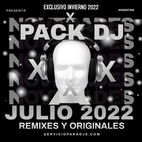 PACK DJ JULIO 2022 NOVEDADES Y REMIXES Musica Para Radios Y Djs