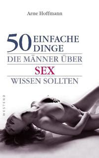 50 einfache Dinge Männer über Sex wissen sollten SinneWerk