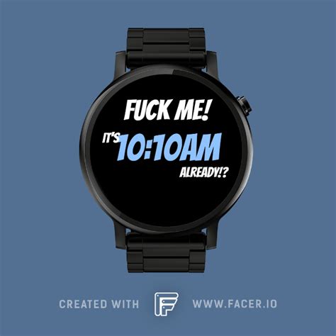 Ben Gadsby Williams Fuck Me Watch Face For Apple Watch Samsung Gear S3 Huawei Watch And