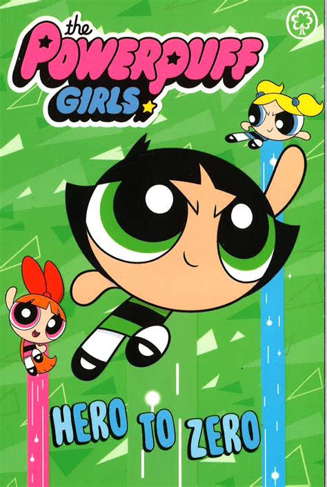 The Powerpuff Girls: Hero To Zero – BookXcess