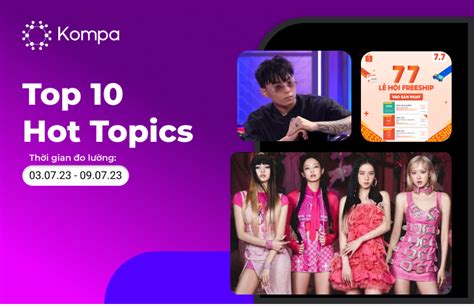 HOT TOPICS tuần 03 07 09 07 KOMPA