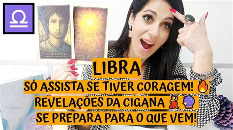 Libra ♎️ SÓ Assista Se Tiver Coragem 🔥 RevelaÇÕes Da Cigana 💃🔮 Se