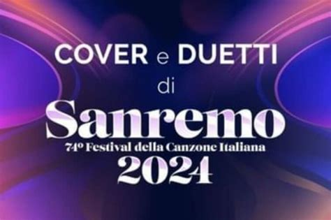 “sanremo 2024” Lelenco Completo Dei Duetti E Delle Cover