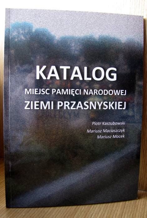 Promocja Katalogu Miejsc Pami Ci Narodowej Ziemi Przasnyskiej Zdj Cia