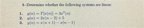 Solved Determine Whether The Following Systems Are Chegg