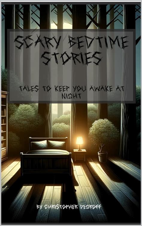 Amazon Scary Bedtime Stories Tales To Keep You Awake At Night