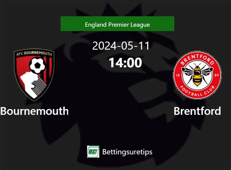 Bournemouth Vs Brentford S Predictions Betting Tips Correct Sc