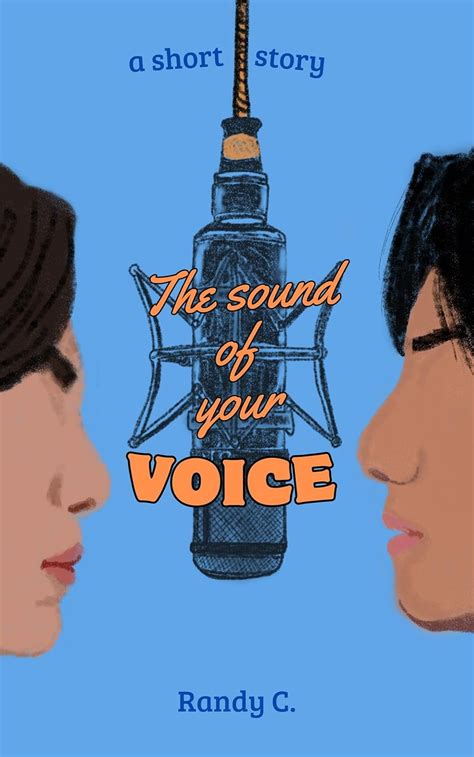 The Sound Of Your Voice A Short Gay Story Kindle Edition By C Randy Literature Fiction