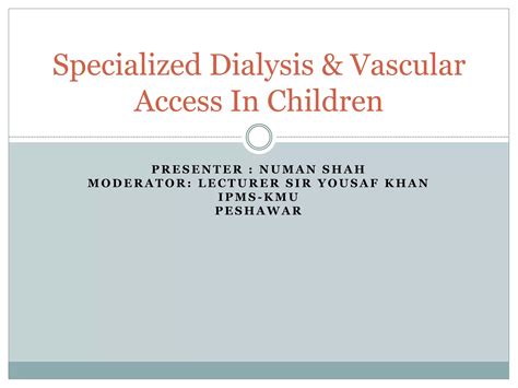 Specialized Dialysis & Vascular Access In Children | PPTX