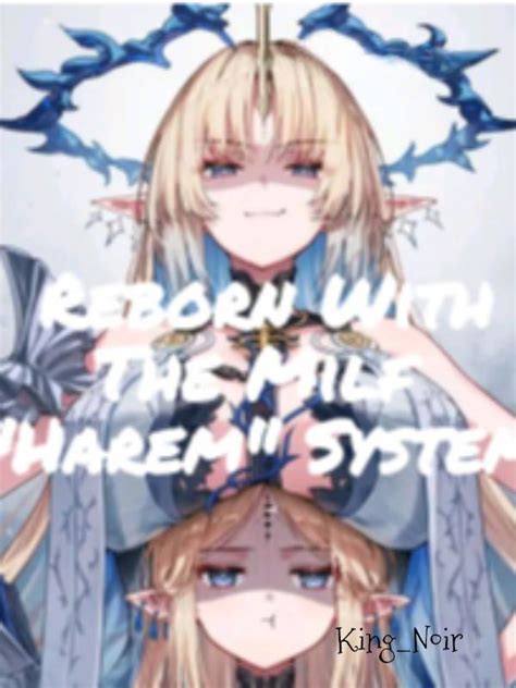 Reborn With The Milf Harem System Novel Read Reborn With The Milf Harem System Online For